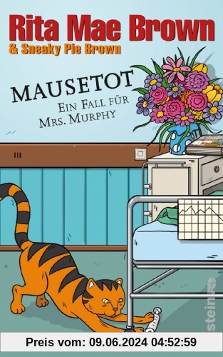 Mausetot: Ein Fall für Mrs. Murphy: Ein Fall für Mrs. Murphy. Band 19 (Ein Mrs.-Murphy-Krimi)